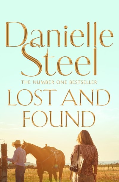 Cover for Danielle Steel · Lost and Found: Escape with a story of first love and second chances from the billion copy bestseller (Innbunden bok) (2019)