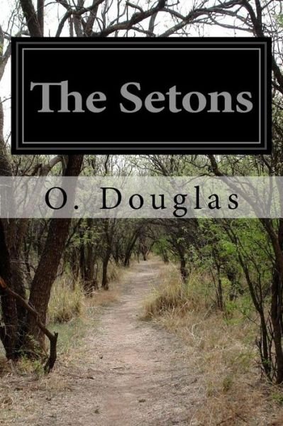 Cover for O Douglas · The Setons (Pocketbok) (2015)