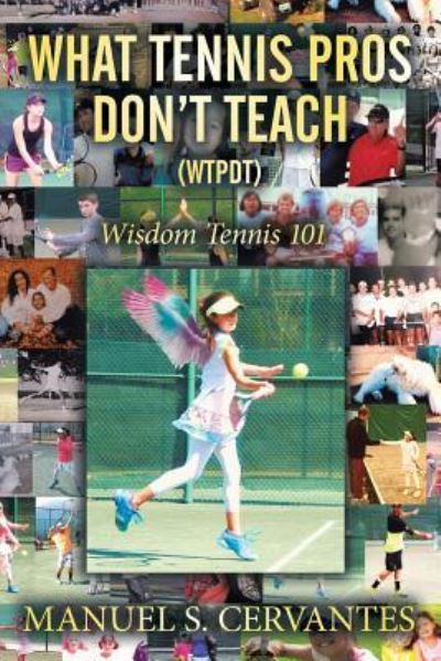 Cover for Manuel S Cervantes · What Tennis Pros Don't Teach (Wtpdt) (Paperback Book) (2015)