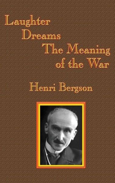 Cover for Henri-Louis Bergson · Laughter / Dreams / The Meaning of the War (Inbunden Bok) (2019)