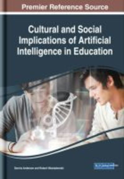 Cultural and Social Implications of Artificial Intelligence in Education - - Books - IGI Global - 9781522577935 - September 15, 2019