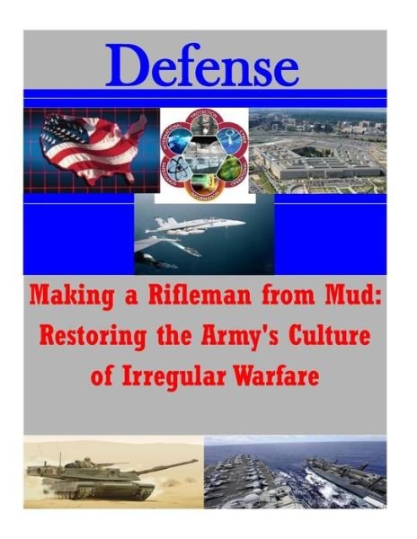 Cover for U S Army War College · Making a Rifleman from Mud (Taschenbuch) (2015)
