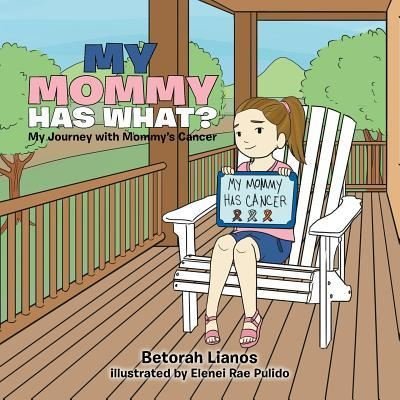 Cover for Betorah Lianos · My Mommy Has What? (Paperback Bog) (2016)