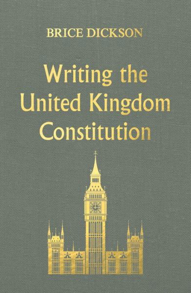 Cover for Brice Dickson · Writing the United Kingdom Constitution - Pocket Politics (Hardcover Book) (2019)