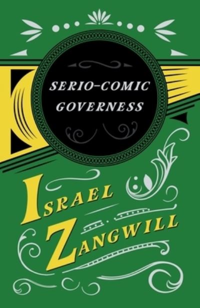 The Serio-Comic Governess - Israel Zangwill - Książki - Read Books - 9781528715935 - 26 maja 2020