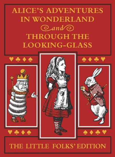 Alice's Adventures in Wonderland and Through the Looking-Glass: The Little Folks Edition - Lewis Carroll - Libros - Pan Macmillan - 9781529057935 - 24 de junio de 2021