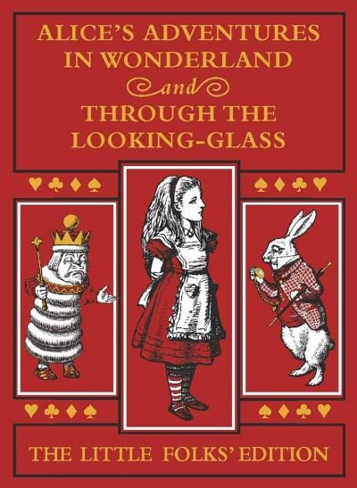 Cover for Lewis Carroll · Alice's Adventures in Wonderland and Through the Looking-Glass: The Little Folks Edition (Gebundenes Buch) (2021)