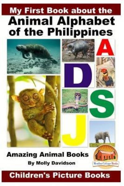 Cover for John Davidson · My First Book about the Animal Alphabet of the Philippines - Amazing Animal Books - Children's Picture Books (Pocketbok) (2016)
