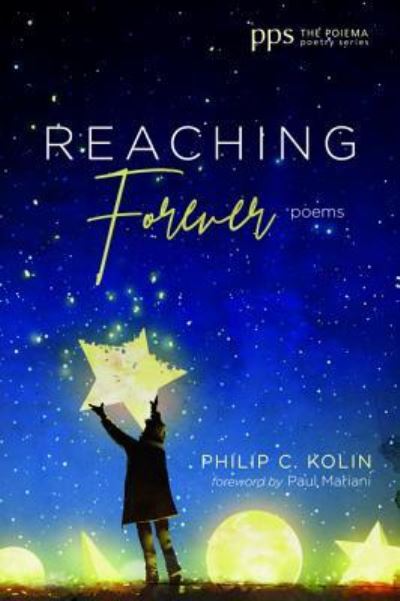 Cover for Philip C Kolin · Reaching Forever: Poems - Poiema Poetry (Paperback Book) (2019)