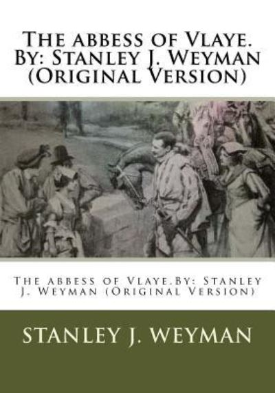 Cover for Stanley J Weyman · The abbess of Vlaye.By (Paperback Book) (2016)