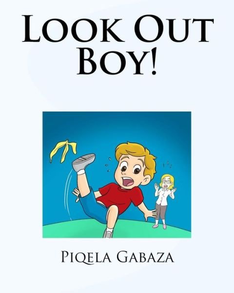 Cover for Piqela Gabaza · Look Out Boy! (Paperback Book) (2016)
