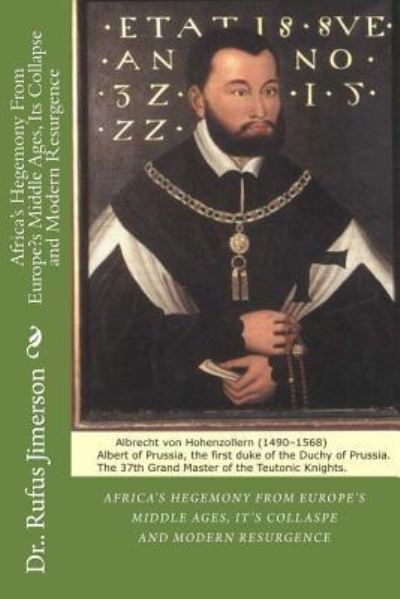 Cover for Rufus O Jimerson · Africa's Hegemony From Europe's Middle Ages, Its Collapse and Modern Resurgence (Paperback Book) (2016)