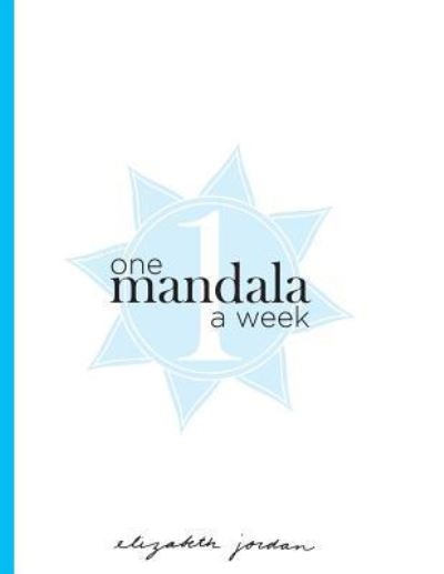 Cover for Elizabeth Jordan · One Mandala a Week (Paperback Book) (2016)