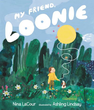 My Friend, Loonie - Nina LaCour - Livres - Candlewick Press - 9781536213935 - 28 mars 2023