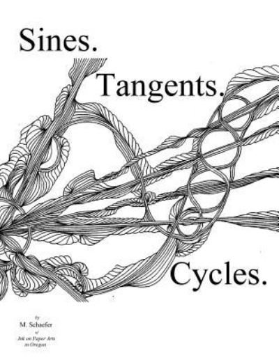 Cover for M Schaefer · Sines. Tangents. Cycles. (Paperback Bog) (2016)