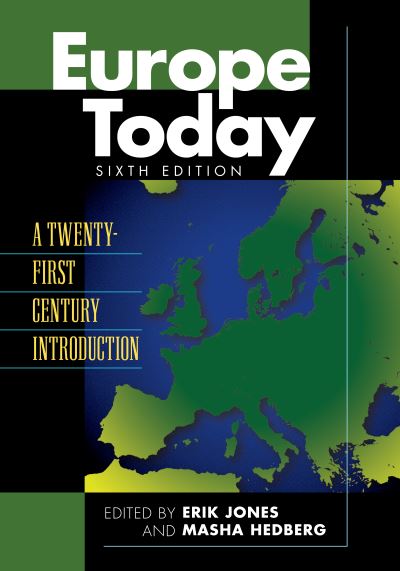 Europe Today: A Twenty-First Century Introduction - Europe Today - - Books - Bloomsbury Publishing Plc - 9781538110935 - March 27, 2023