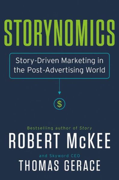 Cover for Robert Mckee · Storynomics: Story-Driven Marketing in the Post-Advertising World (Gebundenes Buch) (2018)