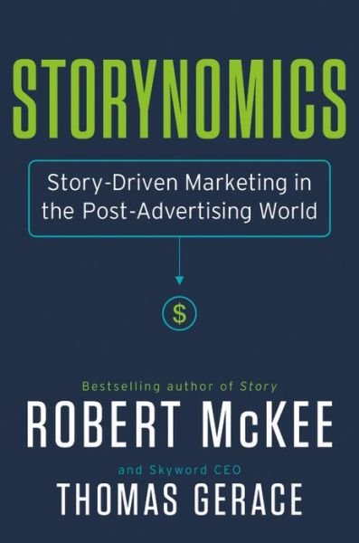Cover for Robert Mckee · Storynomics: Story-Driven Marketing in the Post-Advertising World (Hardcover bog) (2018)