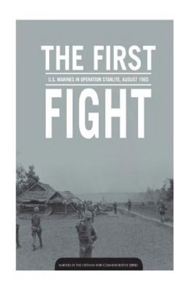 Cover for Rod Andrew Jr · THE FIRST FIGHT U.S. MARINES in OPERATION STARLITE AUGUST 1965 (Pocketbok) (2016)