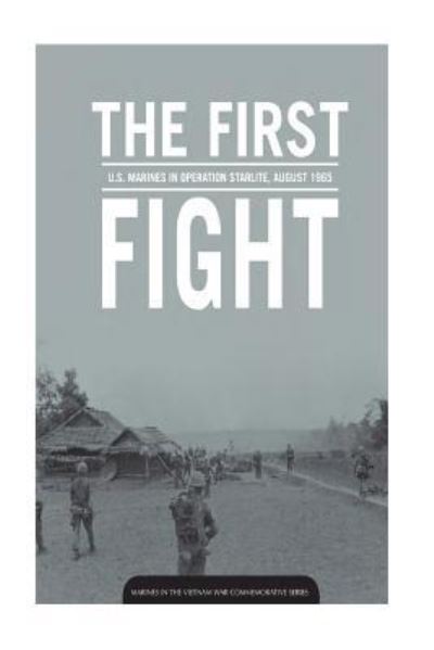 Cover for Rod Andrew Jr · THE FIRST FIGHT U.S. MARINES in OPERATION STARLITE AUGUST 1965 (Paperback Book) (2016)