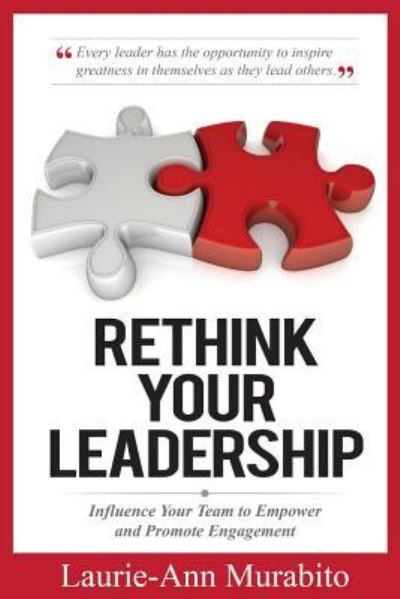 Cover for Laurie-Ann Murabito · Rethink Your Leadership (Paperback Book) (2017)