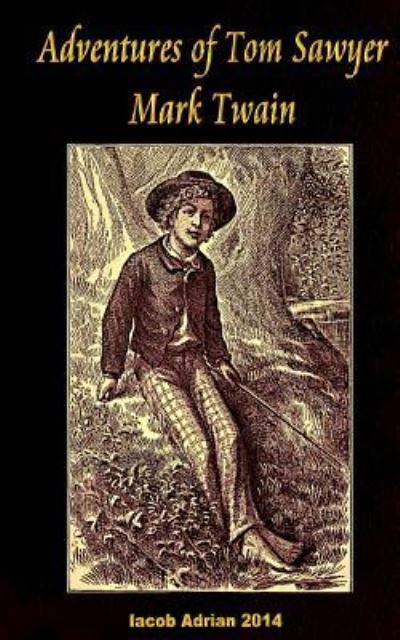 Adventures of Tom Sawyer Mark Twain - Mark Twain - Books - Createspace Independent Publishing Platf - 9781542632935 - January 19, 2017