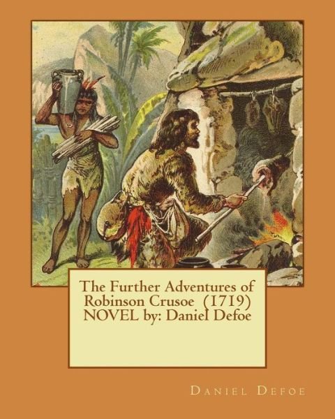 Cover for Daniel Defoe · The Further Adventures of Robinson Crusoe (1719) NOVEL by (Pocketbok) (2017)