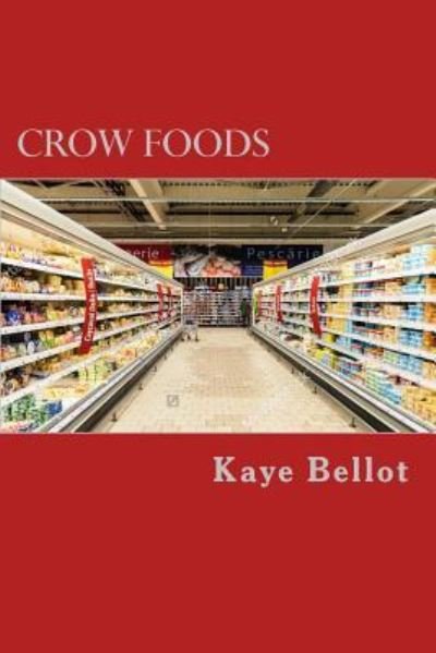 Cover for Kaye Bellot · Crow Foods (Paperback Book) (2017)