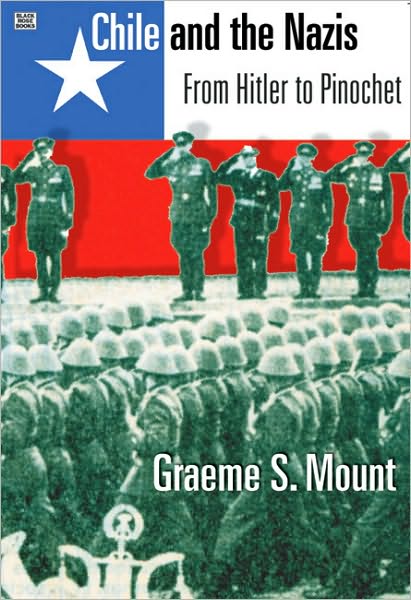 Cover for Graeme Mount · Chile And The Nazis - From Hitler to Pinochet (Paperback Book) (2001)