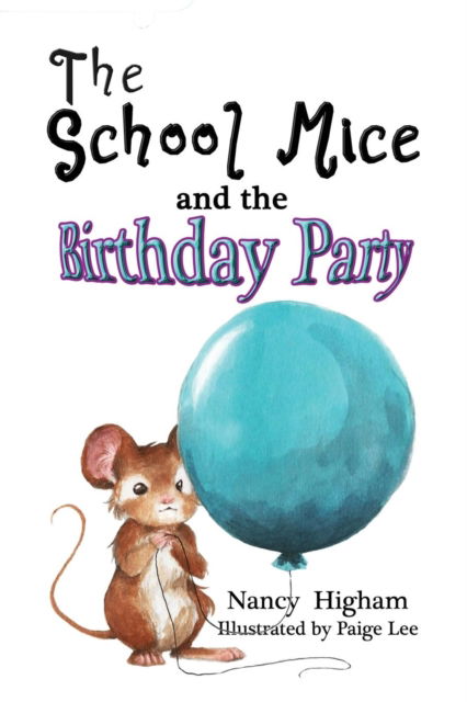 Cover for Nancy Higham · The School Mice and the Birthday Party (Paperback Book) (2017)