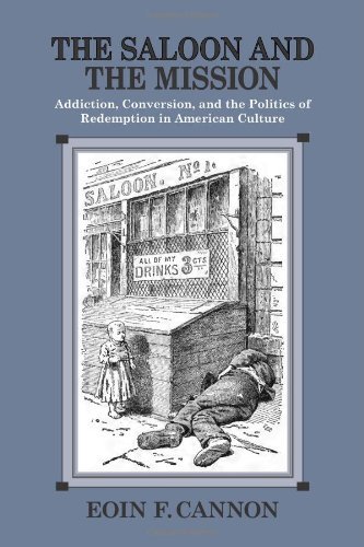 Cover for Eoin Cannon · The Saloon and the Mission: Addiction, Conversion, and the Politics of Redemption in American Culture (Paperback Book) (2013)