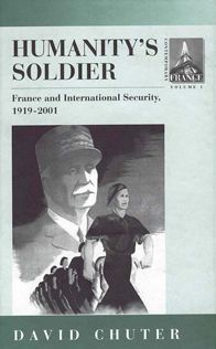 Cover for David Chuter · Humanity's Soldier: France and International Security, 1919-2001 - Contemporary France (Hardcover Book) (1997)