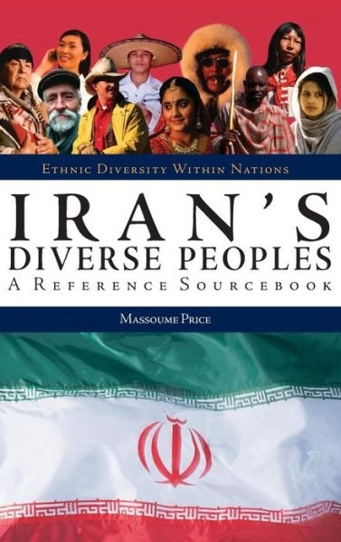 Cover for Massoume Price · Iran's Diverse Peoples: A Reference Sourcebook - Ethnic Diversity Within Nations (Innbunden bok) (2005)