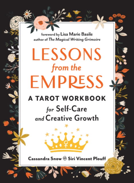 Cover for Snow, Cassandra (Cassandra Snow) · Lessons from the Empress: A Tarot Workbook for Self-Care and Creative Growth (Paperback Book) (2022)