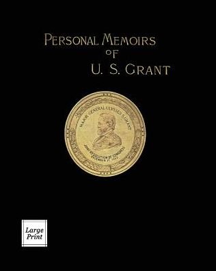 Cover for Ulysses S. Grant · Personal Memoirs of U.S. Grant Volume 1/2 Large Print Edition (Paperback Book) (2018)