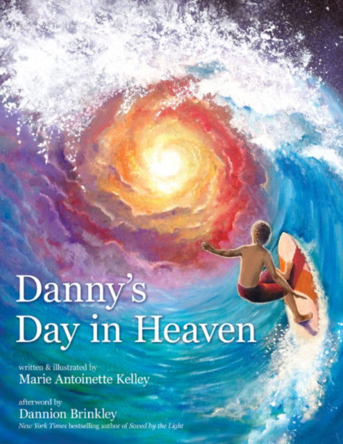 Cover for Marie Antoinette Kelley · Danny's Day in Heaven (Hardcover Book) (2023)