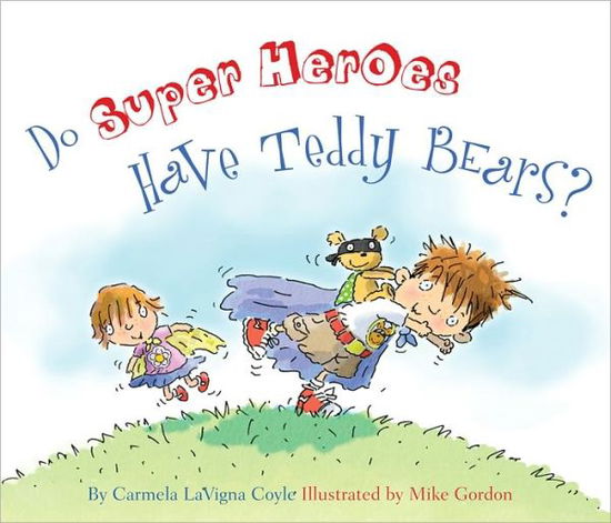 Cover for Carmela LaVigna Coyle · Do Super Heroes Have Teddy Bears? - Do Princesses (Hardcover Book) (2012)