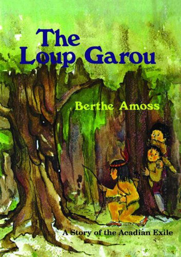 Loup Garou, the - Berthe Amoss - Books - Pelican Publishing - 9781589808935 - 2011