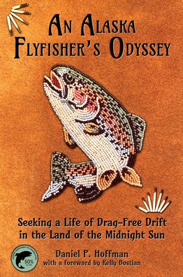 Cover for Daniel Hoffman · An Alaska Flyfisher's Odyssey (Paperback Book) (2021)