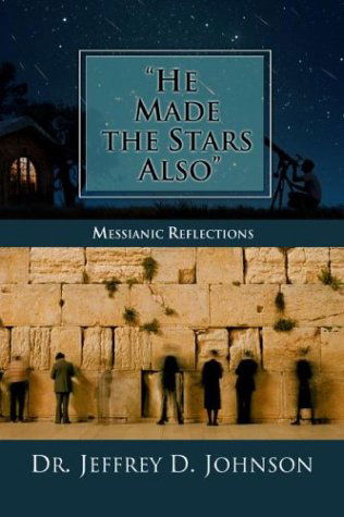 Cover for Jeffrey D. Johnson · He Made the Stars Also: Messianic Reflections: (Pocketbok) (2003)