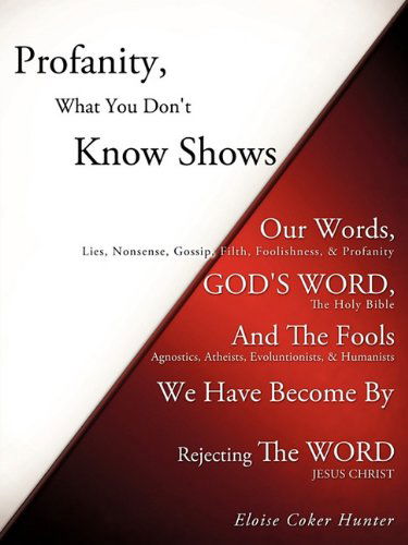 Cover for Eloise Coker Hunter · Profanity, What You Don't Know Shows (Paperback Book) (2009)