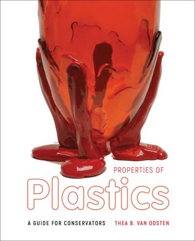 Cover for Thea B. van Oosten · Properties of Plastics: A Guide for Conservators (Taschenbuch) (2022)