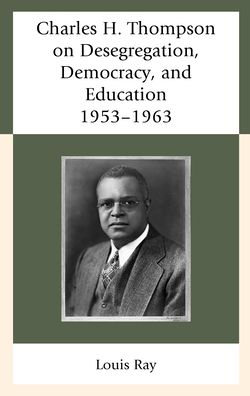 Cover for Louis Ray · Charles H. Thompson on Desegregation, Democracy, and Education: 1953–1963 (Paperback Book) (2021)