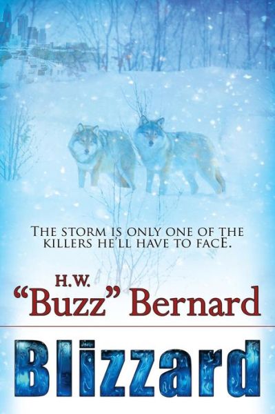 Blizzard - H W Buzz Bernard - Kirjat - Bell Bridge Books - 9781611945935 - maanantai 16. helmikuuta 2015