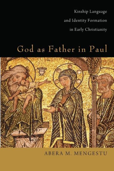 Cover for Abera M. Mengestu · God As Father in Paul (Paperback Book) (2013)