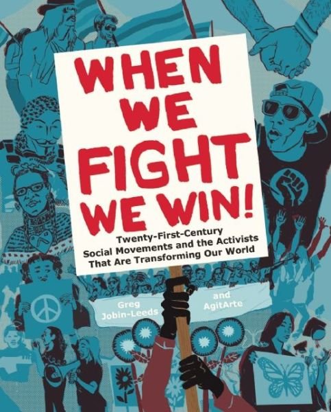 Cover for Greg Jobin-Leeds · When We Fight, We Win: Twenty-First-Century Social Movements and the Activists That Are Transforming Our World (Paperback Book) (2016)