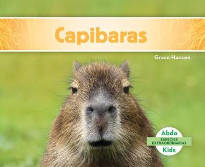 Cover for Grace Hansen · Capibaras (Book) (2016)