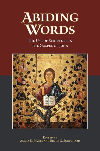 Cover for Alicia Myers · Abiding Words: the Use of Scripture in the Gospel of John (Paperback Book) (2015)