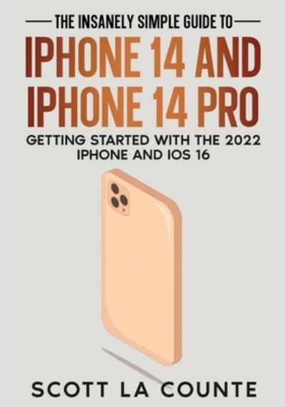 Cover for La Counte · Inanely Easy Guide to the IPhone 14 and IPhone 14 Pro (Book) (2022)