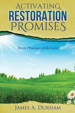 Cover for James A Durham · Activating Restoration Promises: Seven Promises of the Lord (Paperback Book) (2020)